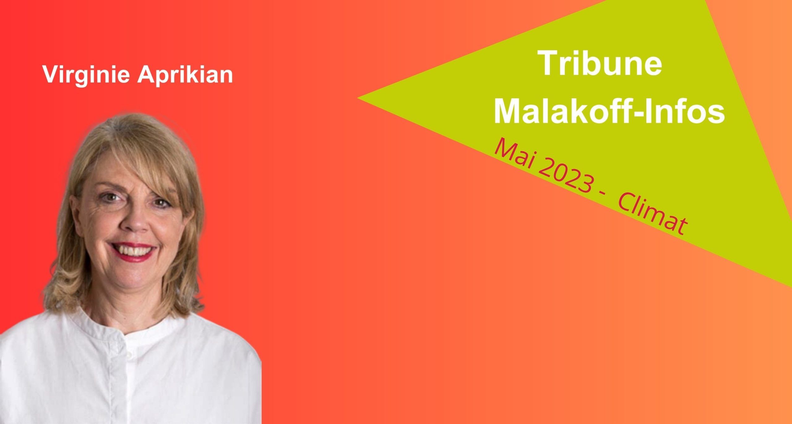 Bannière des tribunes de Virginie Aprikian contenant sa photo et la date de la tribune Malakoff Info