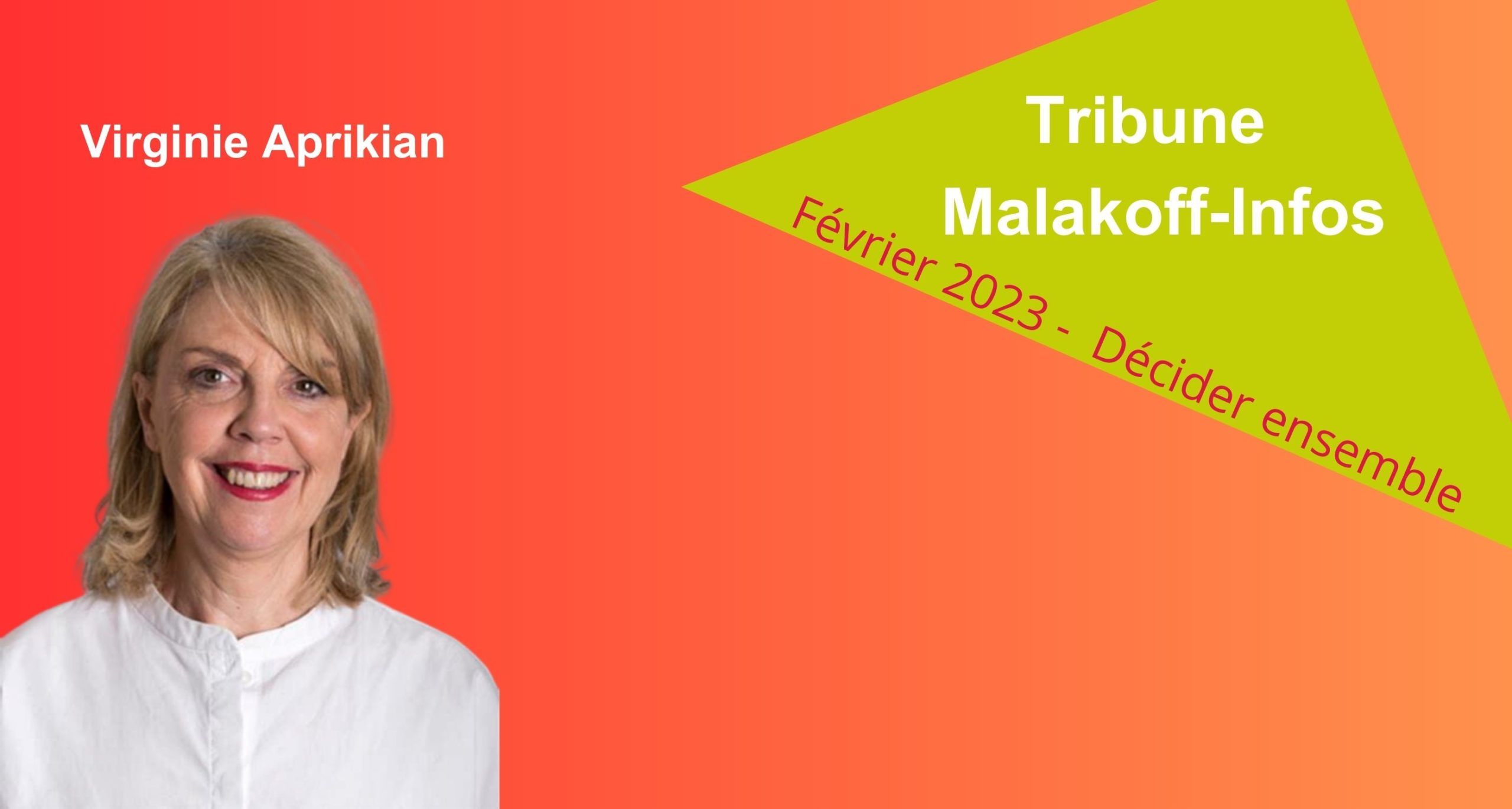 Bannière des tribunes de Virginie Aprikian contenant sa photo et la date de la tribune Malakoff Info