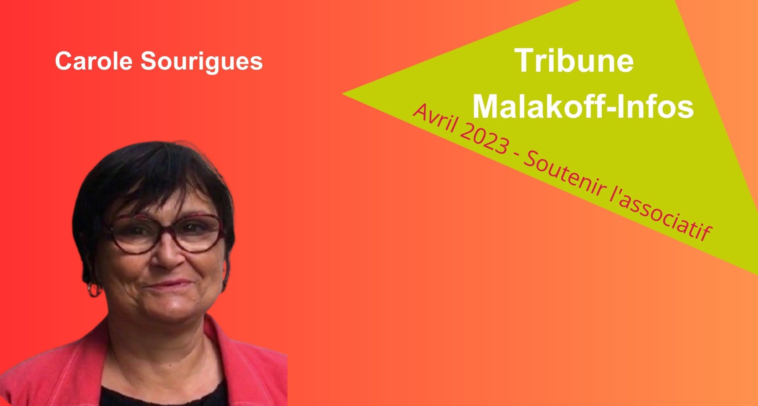Bannière des tribunes de Caroles Sourigues contenant sa photo et la date de la tribune Malakoff Info